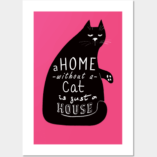 A home without a cat is just a house Posters and Art